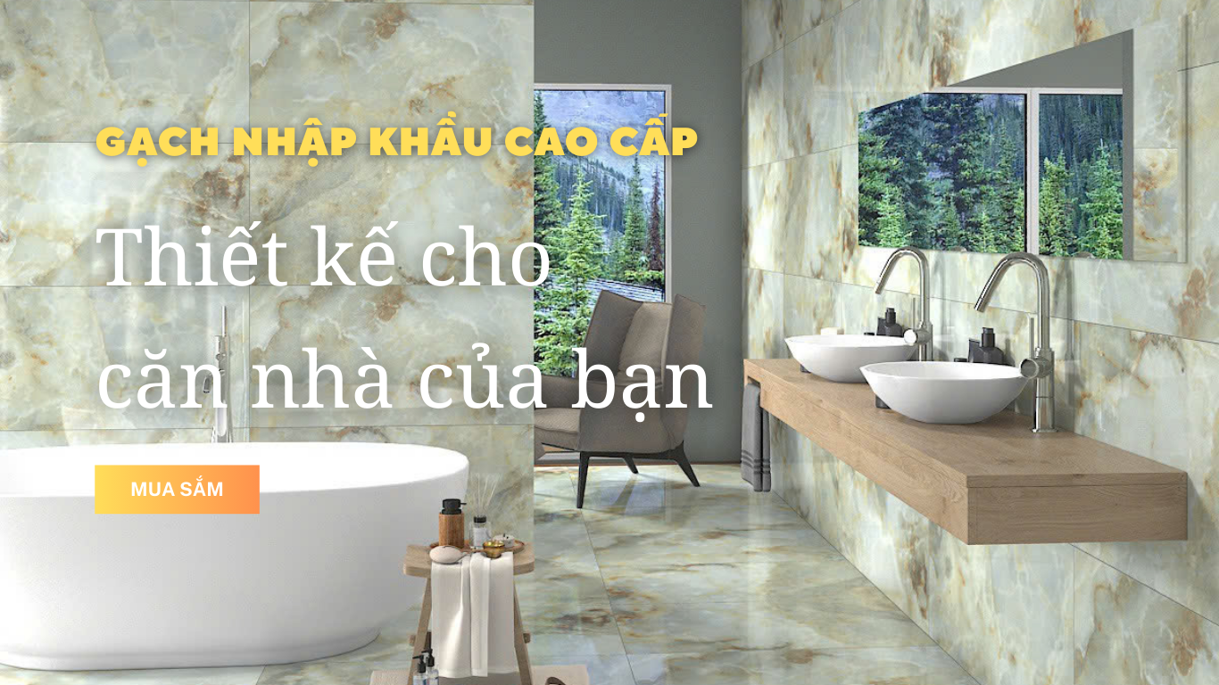 Gạch Nhập Khẩu Cao Cấp